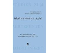 Friedrich Heinrich Jacobi: Ein Wendepunkt der geistigen Bildung der Zeit