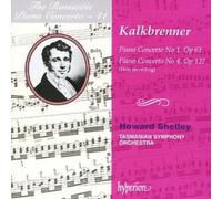 Howard Shelley Tasmanian Symphony Orchestra - Kalkbrenner: Piano Concertos Nos. 1 & 4 (Hyperion Romantic Piano Concerto 41)