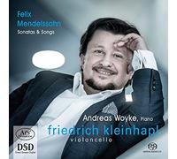 Friedrich Kleinhapl/Andreas Woyke - Felix Mendelssohn: Sonatas & Songs