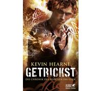 Friedrich Mader Kevin Hea Getrickst: Die Chronik des Eisernen Druide (Paperback)