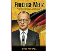 Friedrich Merz: A Life of Conservative Vision, Corporate Acumen, and Political Resurgence in Modern Germany