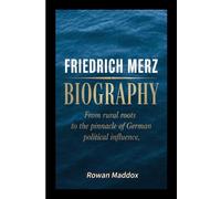 FRIEDRICH MERZ BIOGRAPHY: From Rural Roots to the Pinnacle of German Political Influence
