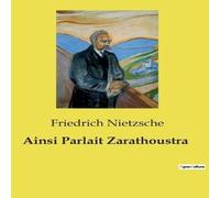 Friedrich Nietzsche Ainsi Parlait Zarathoustra:Une exploration philosophique de la Friedrich Nietzsche Multicolor