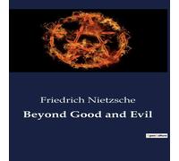 Friedrich Nietzsche Beyond Good & Evil:Exploring the Dichotomy of Morality & Truth Friedrich Nietzsche Multicolor