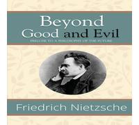 Friedrich Nietzsche Beyond Good & Evil - Prelude to a Philosophy of the Future Friedrich Nietzsche Multicolor