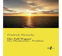 Friedrich Nietzsche Der Fall Wagner:Ein Musikanten - Problem Paperback Book Friedrich Nietzsche Multicolor