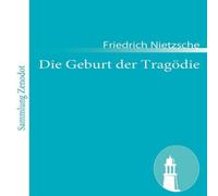 Friedrich Nietzsche Die Geburt der Tragodie Paperback Book Friedrich Nietzsche Multicolor
