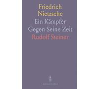 Friedrich Nietzsche: Ein Kämpfer Gegen Seine Zeit