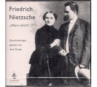 Friedrich Nietzsche - "Hört mich! ..." (Eine Anthologie, gelesen von Axel Grube)