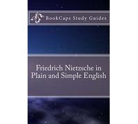 Friedrich Nietzsche in Plain and Simple English