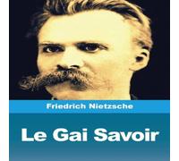 Friedrich Nietzsche Le Gai Savoir Paperback Book Friedrich Nietzsche Multicolor