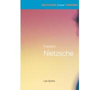 Friedrich Nietzsche (Routledge Critical Thinkers)