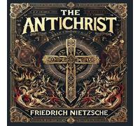 Friedrich Nietzsche The Antichrist (Collector's Edition) (Laminated Hardback with Friedrich Nietzsche Multicolor