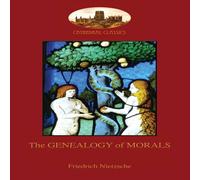Friedrich Nietzsche The Genealogy of Morals: With original footnotes & biographical Friedrich Nietzsche Multicolor