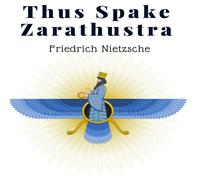 Friedrich Nietzsche Thus Spake Zarathustra: A Book For All & None - A Radical Friedrich Nietzsche Multicolor