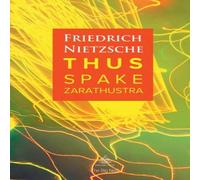 Friedrich Nietzsche Thus Spake Zarathustra: A Book for All & None - Paperback Friedrich Nietzsche Multicolor