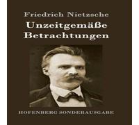 Friedrich Nietzsche Unzeitgemasse Betrachtungen:David Strauss / Vom Nutzen und in White Friedrich Nietzsche White