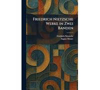 Friedrich Nietzsche Werke in Zwei Banden