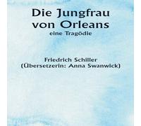Friedrich Schiller Die Jungfrau von Orleans, eine Tragödie Paperback Book Friedrich Schiller Multicolor