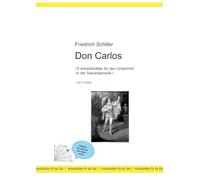 Friedrich Schiller: Don Carlos:15 Arbeitsblätter für den Unterricht