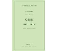 Friedrich Schiller: Kabale und Liebe: Vollständige Analyse für Schule und Studium - Inhaltsangabe, Interpretation, Prüfungsaufgaben