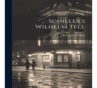 Friedrich Schiller Schiller's Wilhelm Tell Paperback Book Friedrich Schiller Multicolor