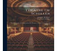 Friedrich Schiller Theatre De Schiller: Les Brigands. La Conjuration De Fiesque a Friedrich Schiller Multicolor