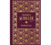 Friedrich Schiller Wilhelm Tell: Leinen mit Goldprägung (Hardback)