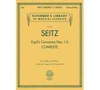 FRIEDRICH SEITZ COMPLETE PUPIL S CONCERTOS NOS.1-5 VLN: Schirmer'S Library of Musical Classics, Vol. 2054 Violin and Piano (Schirmer's Library of Musical Classics, 2054)