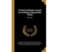 Friedrich Wilhelm Jo - Smmtliche Werke 1800-1802. - New paperback or - X555z
