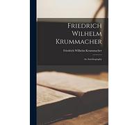 Friedrich Wilhelm Krummacher: An Autobiography