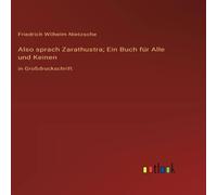 Friedrich Wilhelm Nietzsche Also sprach Zarathustra; Ein Buch fur Alle und Keinen:in Friedrich Wilhelm Nietzsche Multicolor