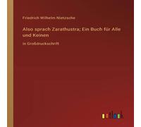 Friedrich Wilhelm Nietzsche Also sprach Zarathustra; Ein Buch fur Alle und Keinen:in Friedrich Wilhelm Nietzsche Multicolor