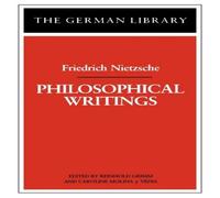 Friedrich Wilhelm Nietzsche Philosophical Writings: Friedrich Nietzsche Paperback Book Friedrich Wilhelm Nietzsche Multicolor