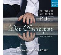 Friedrich Wilhelm Rust - Der Clavierpoet: Piano Works