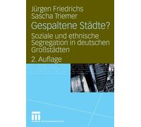 Friedrichs - Gespaltene Stdte Soziale und ethnische Segregation in - X555z