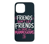 Friend Breast Cancer Screening Mammography Case for iPhone 13 Pro Max