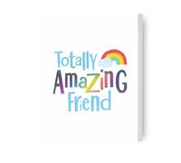 FRIEND CARD 'TOTALLY AMAZING FRIEND' BIRTHDAY CARD, NOTE, JUST TO SAY CARD, BLANK INSIDE