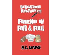 Friend in Fair & Foul: 20 (Bergeron Mystery)