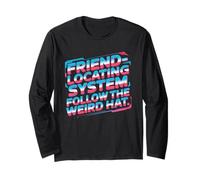 Friend LOCATING System Follow The Weird HAT Long Sleeve T-Shirt