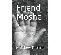 Friend Moshe: Restoration of Moses