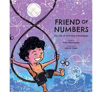 Friend of Numbers : The Life of Mathematician Srinivasa Ramanujan