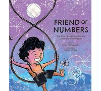 Friend of Numbers: The Life of Mathematician Srinivasa Ramanujan (Spectacular Steam for Curious Readers (Sscr))