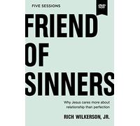 Friend of Sinners Video Study: Why Jesus Cares More About Relationship Than Perfection