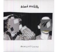 Friend Roulette - I'm Sorry You Hit Your Head [VINYL]