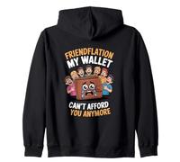Friendflation My Wallet Cant Afford You Anymore Funny Friend Zip Hoodie