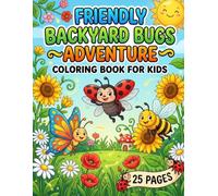 Friendly Backyard Bugs Adventure: Cute Garden Insects, Happy Bees, Beautiful Butterflies, and Tiny Ants - Fun and Easy Coloring Pages for Kids Ages 3-8