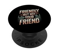 Friendly But Not Your Friend Boundary Setting |- PopSockets Adhesive PopGrip