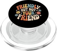 Friendly But Not Your Friend Boundary Setting |- PopSockets PopGrip for MagSafe
