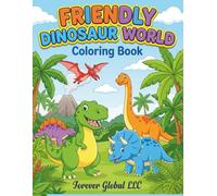 FRIENDLY DINOSAUR WORLD: Coloring Book